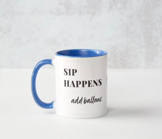 SIP HAPPENS, ADD BALLOONS COFFEE MUG